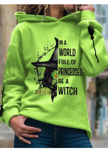 Women's Halloween In A World Full of Princess Be A Witch Print Hoodie