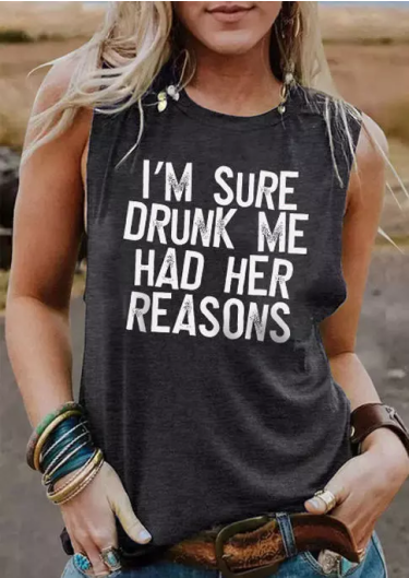 I'm Sure Drunk Me Had Her Reasons Tank - Dark Grey